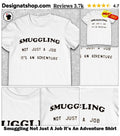Smuggling Not Just A Job It’s An Adventure Shirt