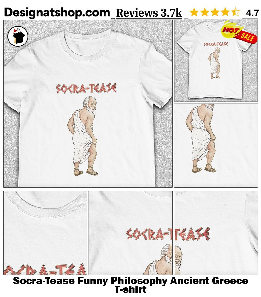 Socra-Tease Funny Philosophy Ancient Greece shirt