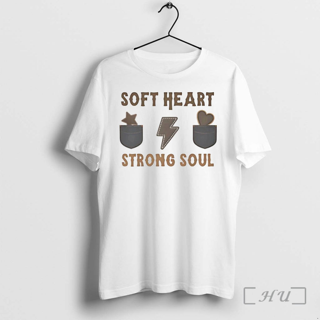 Soft Heart Strong Soul Tshirts Sweater Hoodie Jpg