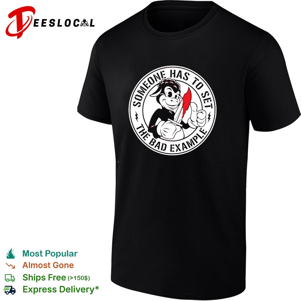 Someone Has to Set the Bad Example rebellious shirt