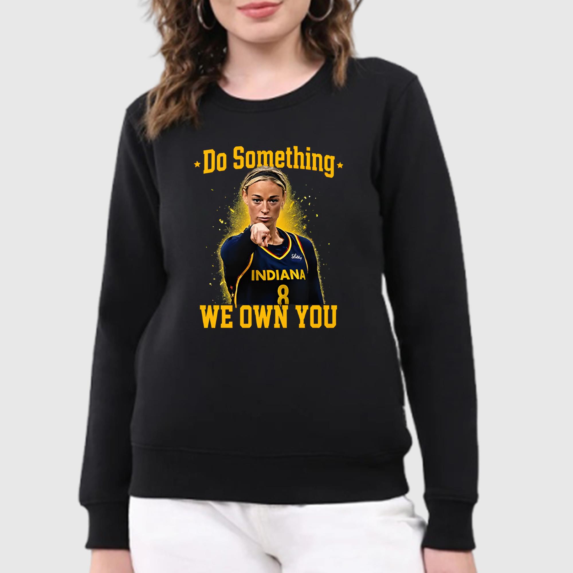 Sophie Cunningham Do Something We Own You Shirt