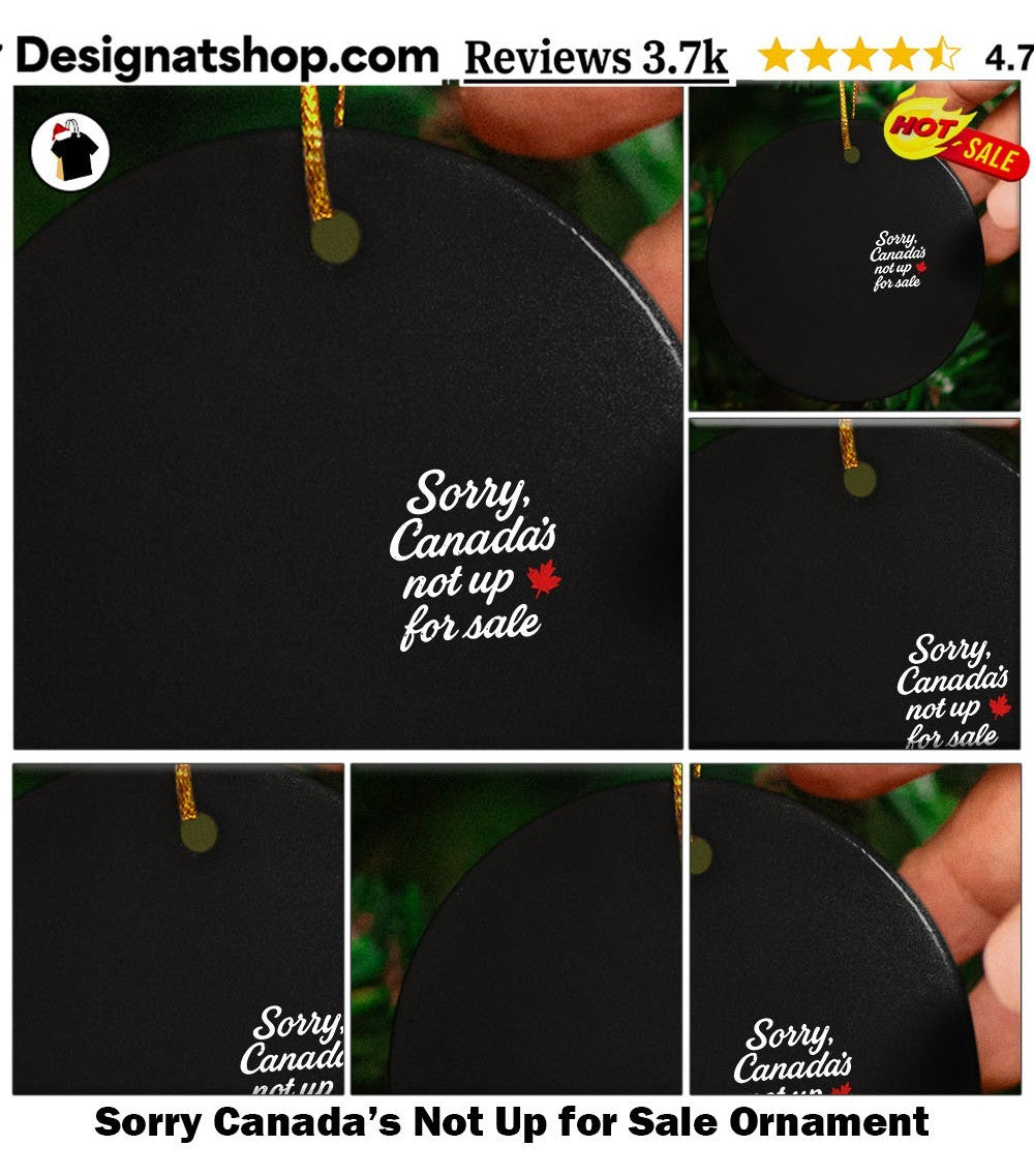 Sorry Canada’s Not Up for Sale shirt