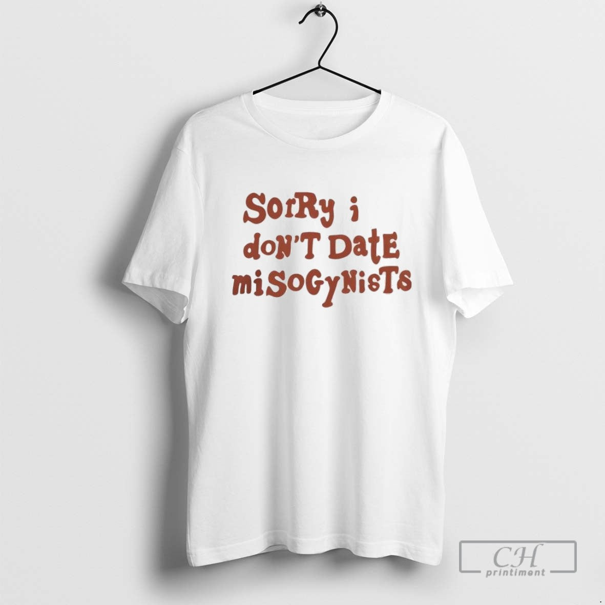 Sorry I Dont Date Misogynists Orange
