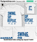 South Bend Cubs swing sip repeat shirt