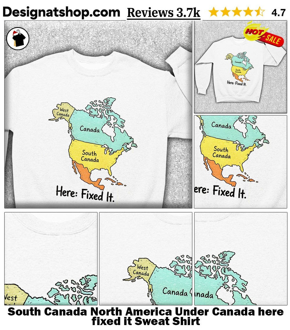 South Canada North America Under Canada here fixed it shirt