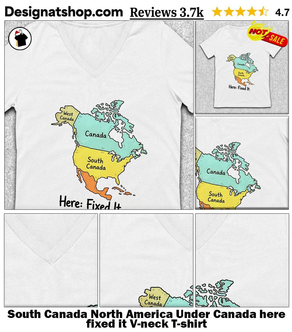 South Canada North America Under Canada here fixed it shirt