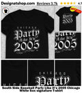 South Side Baseball Party Like It’s 2005 Chicago White Sox signature shirt