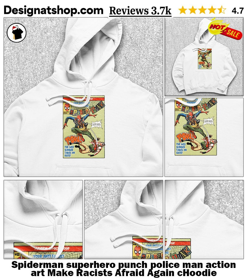 Spiderman superhero punch police man action art Make Racists Afraid Again cshirt