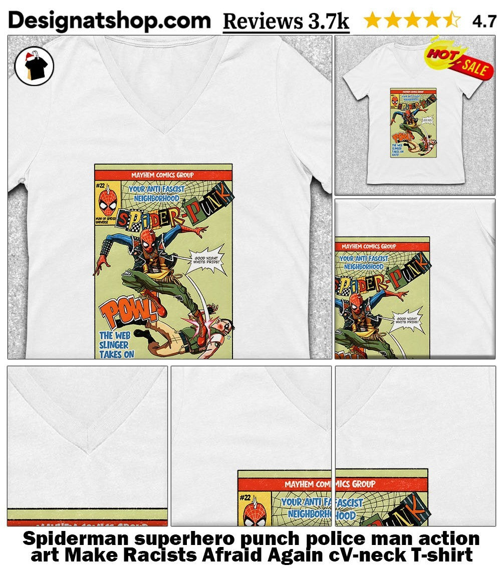 Spiderman superhero punch police man action art Make Racists Afraid Again cshirt