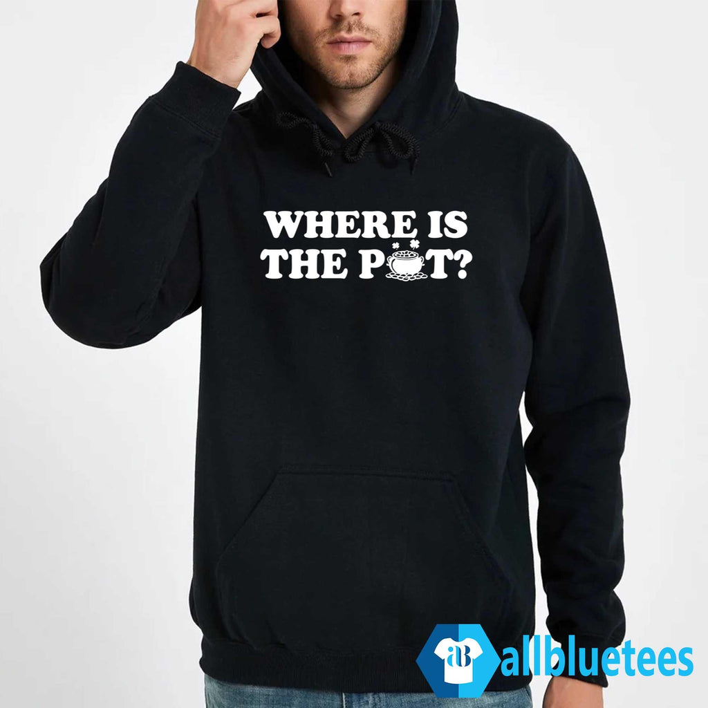 St. Patrick’s Day Where Is The Pot Shirt
