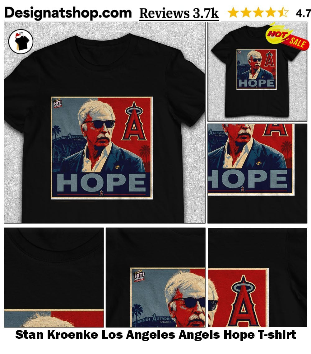 Stan Kroenke Los Angeles Angels Hope shirt