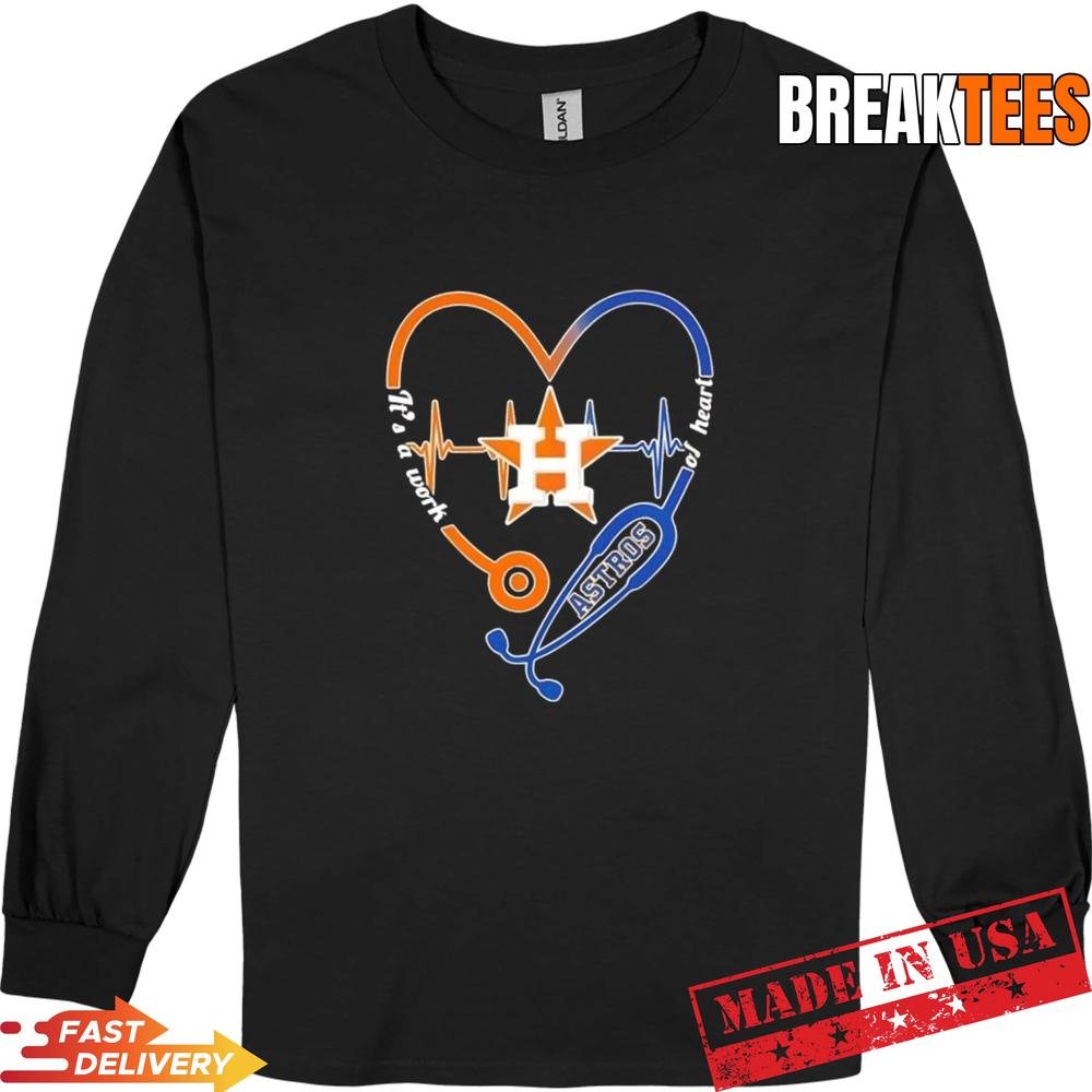 Stethoscope Heart Heartbeat It’s A Work Of Heart Houston Astros Baseball Logo T-Shirt