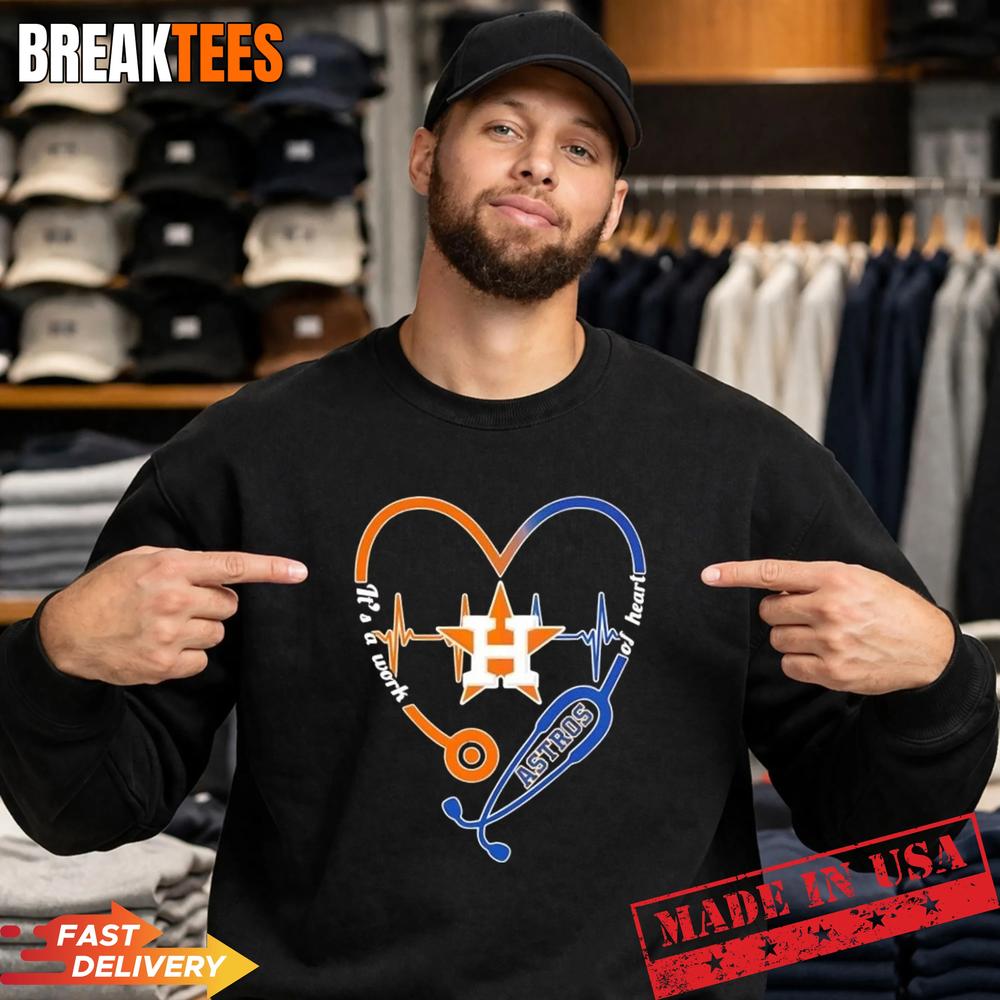 Stethoscope Heart Heartbeat It’s A Work Of Heart Houston Astros Baseball Logo T-Shirt