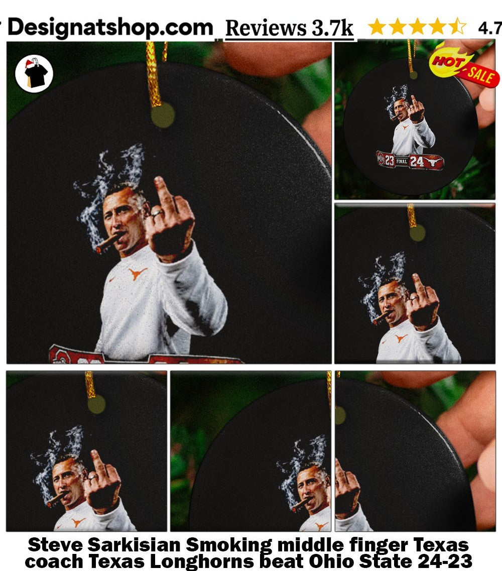 Steve Sarkisian Smoking middle finger Texas coach Texas Longhorns beat Ohio State 24-23 shirt