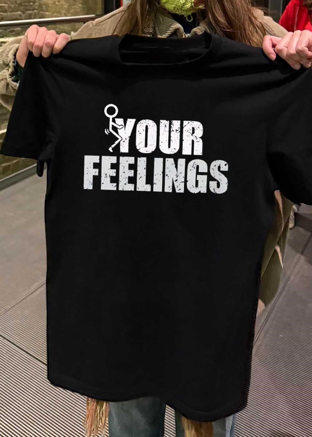 Stick Figure Giving Middle Finger Your Feelings T-Shirt
