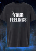 Stick Figure Giving Middle Finger Your Feelings T-Shirt