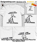 Stick Figure Waste I Have The Perfect Place For You Opinion Shirt