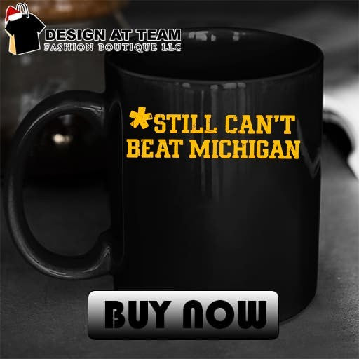 Still Can’t Beat Michigan shirt
