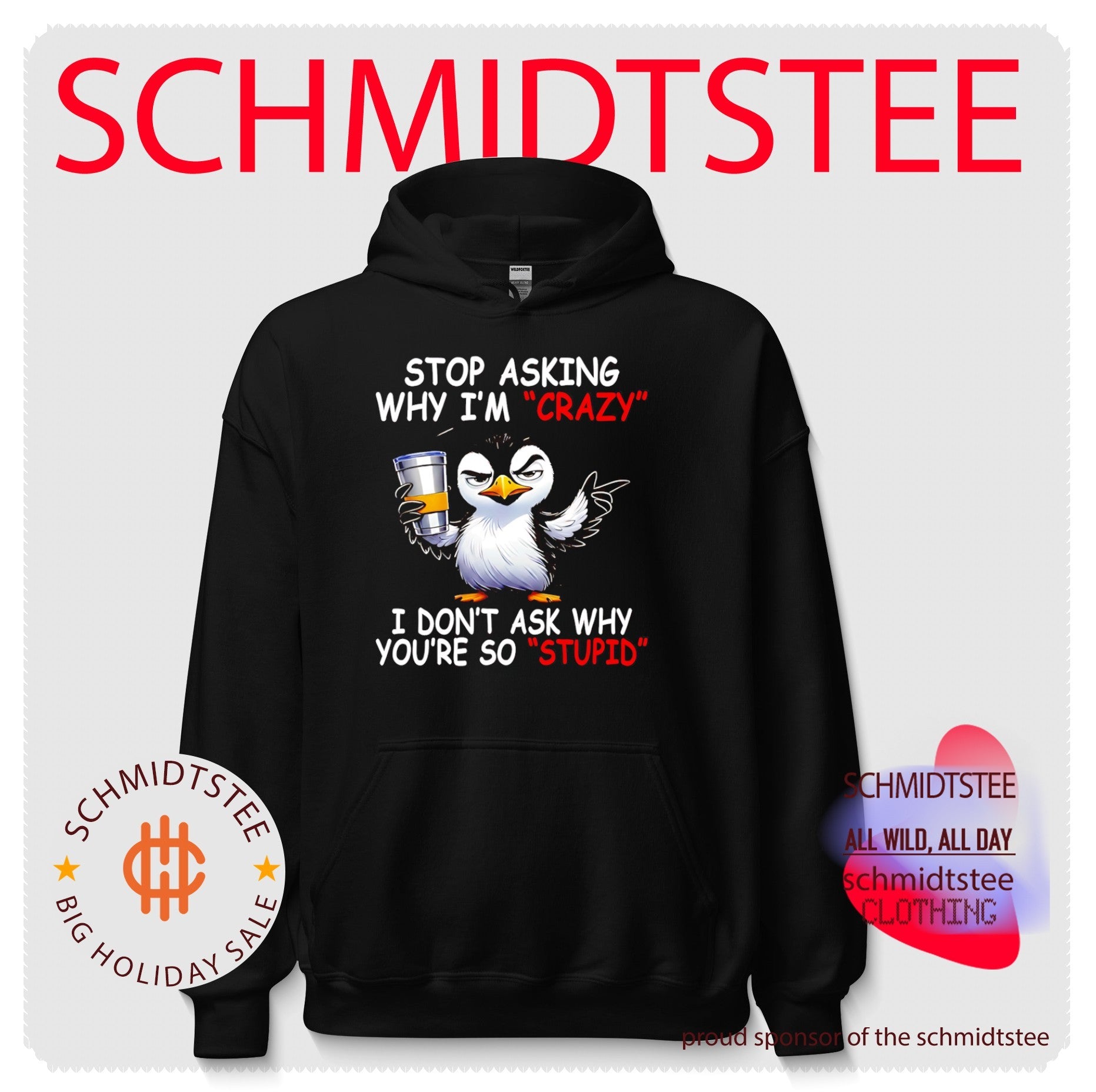 Stop Asking Why I’m Crazy I Don’t Ask Why You’re So Stupid shirt