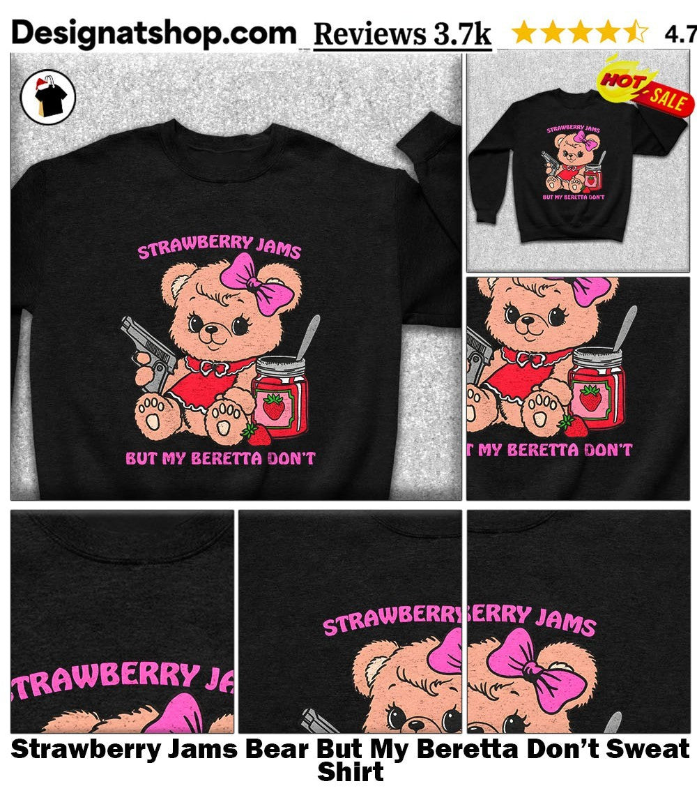 Strawberry Jams Bear But My Beretta Don’t shirt