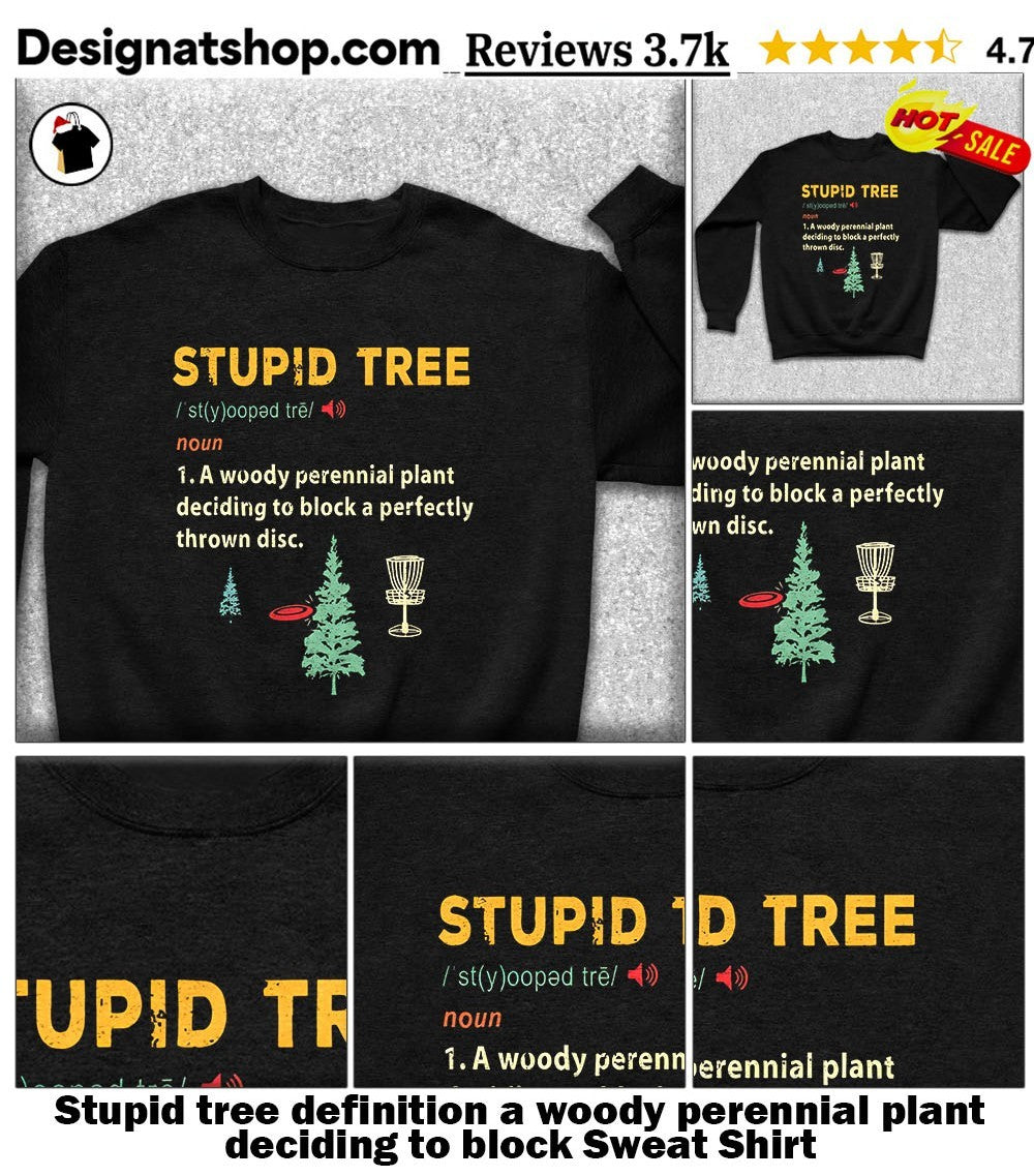 Stupid tree definition a woody perennial plant deciding to block shirt