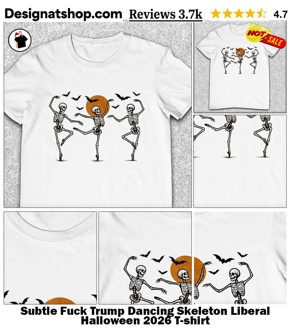Subtle Fuck Trump Dancing Skeleton Liberal Halloween 2026 shirt