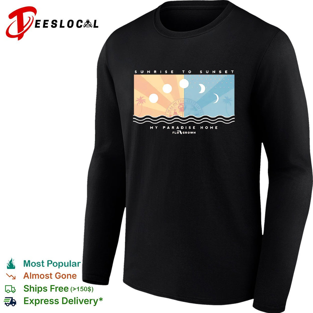 Sunrise to sunset my paradise home Florida seal FloGrown shirt