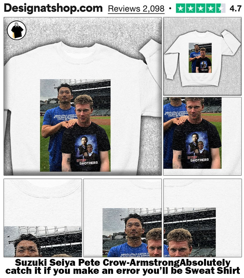 Suzuki Seiya Pete Crow-ArmstrongAbsolutely catch it if you make an error you’ll be shirt