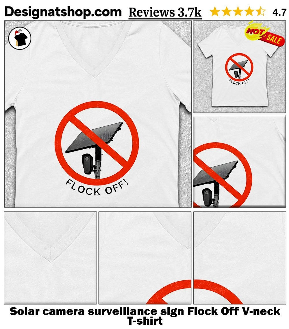 Solar camera surveillance sign Flock Off shirt