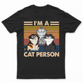 I'm A Cat Person Funny Cartoon Cat - Gift For Cat Lovers - Personalized T Shirt
