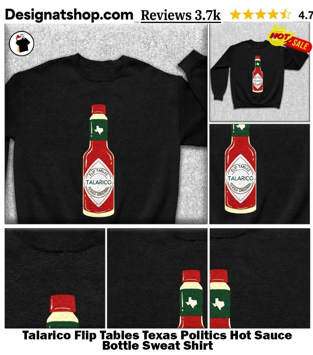 Talarico Flip Tables Texas Politics Hot Sauce Bottle shirt