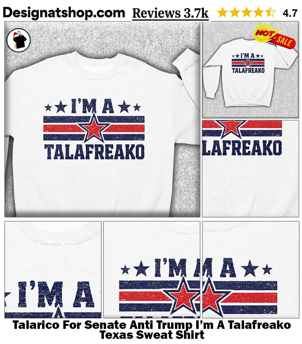 Talarico For Senate Anti Trump I’m A Talafreako Texas shirt