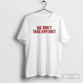 Tampa Bay Buccaneers We Dont Take Any Shit
