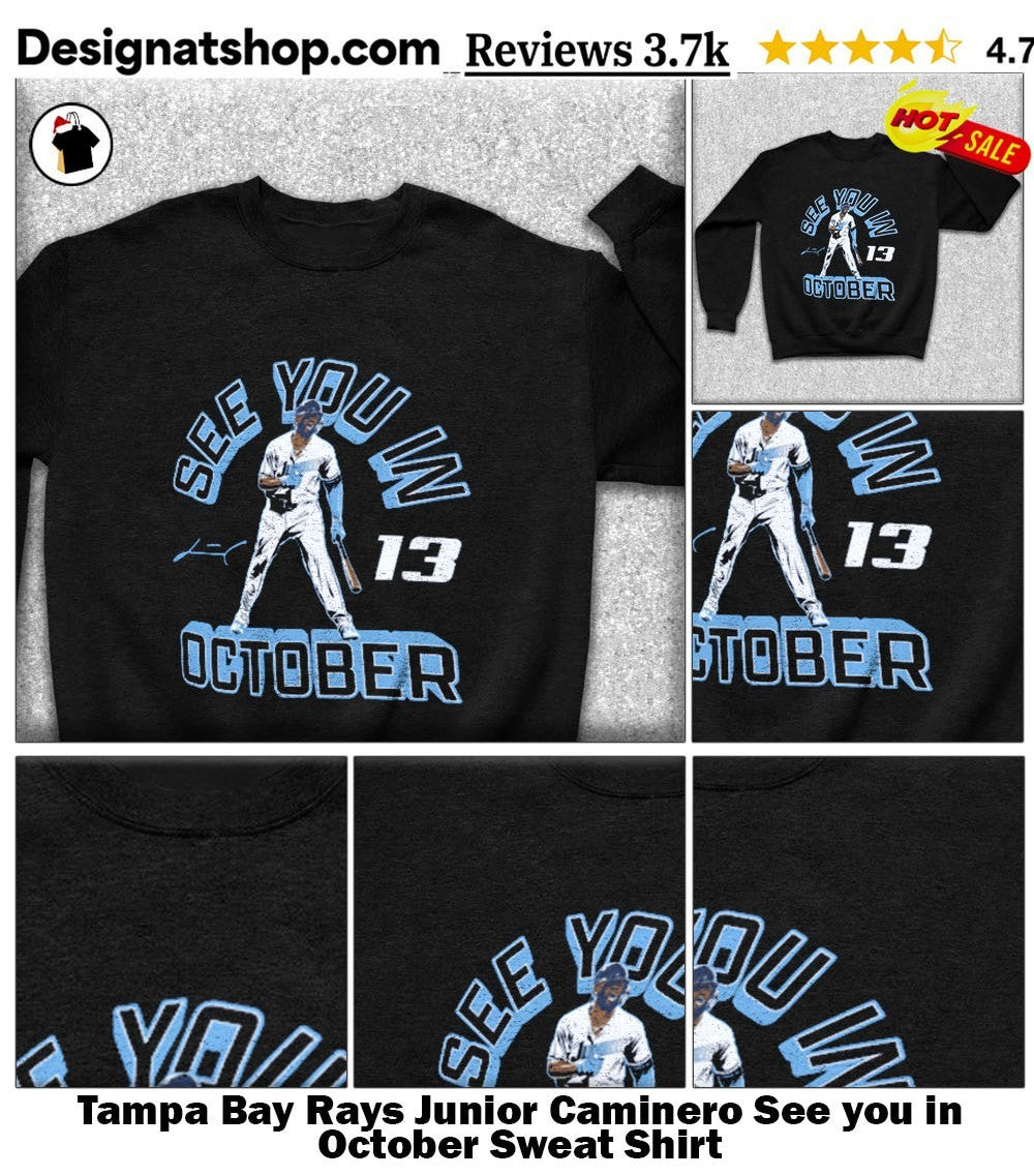 Tampa Bay Rays Junior Caminero See you in October shirt