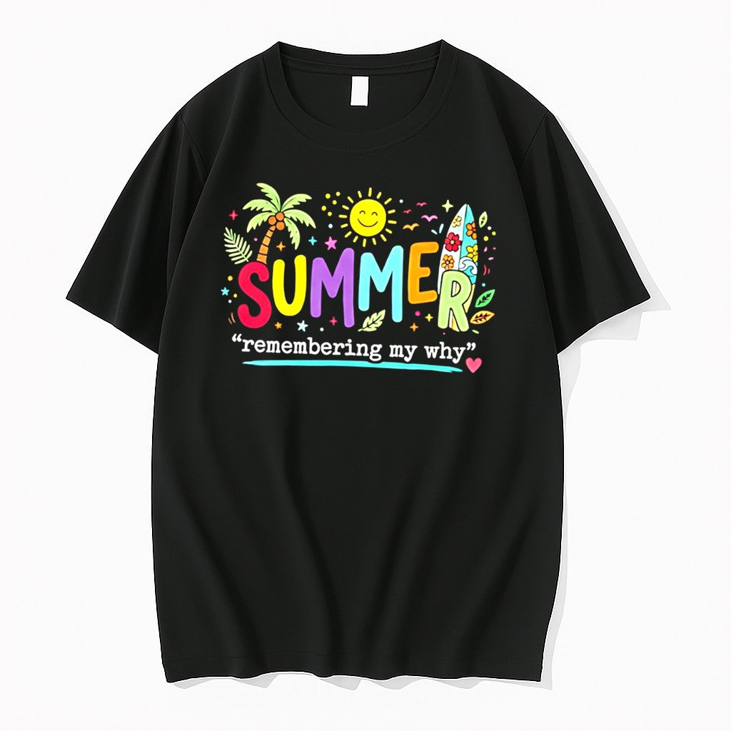 Teacher Summer Remembering My Why Tee Tshirts Sweater Hoodie Jpg