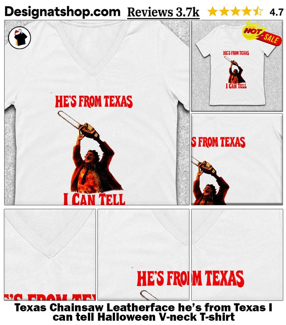 Texas Chainsaw Leatherface he’s from Texas I can tell Halloween shirt