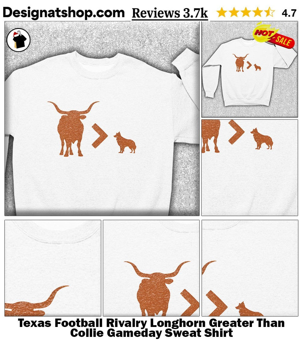 Texas Football Rivalry Longhorn Greater Than Collie Gameday shirt