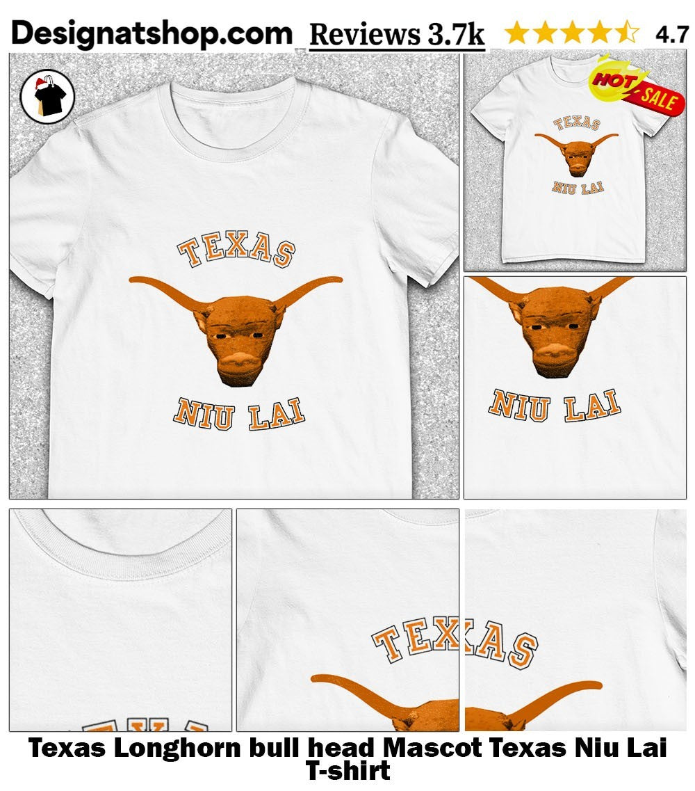 Texas Longhorn bull head Mascot Texas Niu Lai shirt