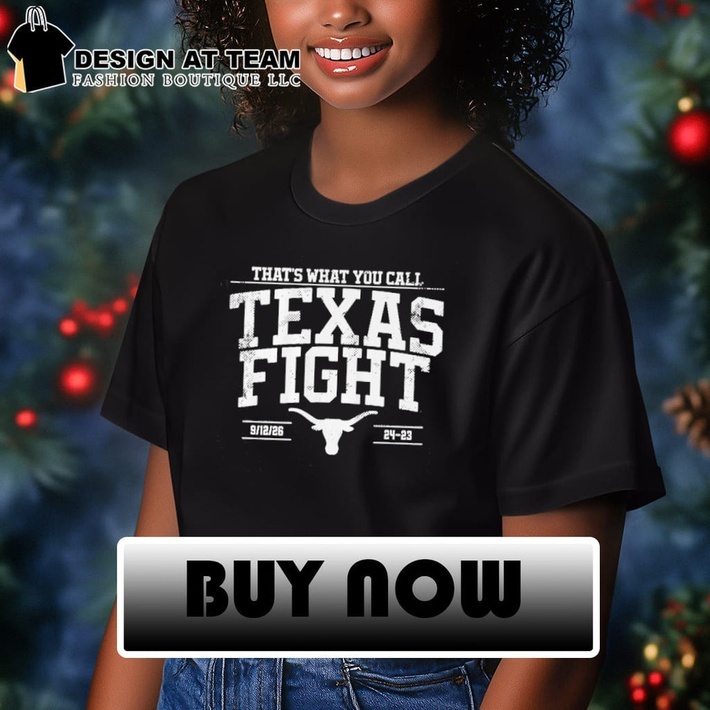 Texas Longhorns Football That’s What You Call Texas Fight shirt