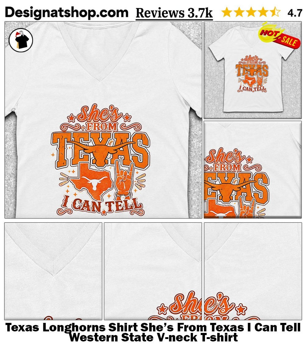 Texas Longhorns Shirt She’s From Texas I Can Tell Western State shirt