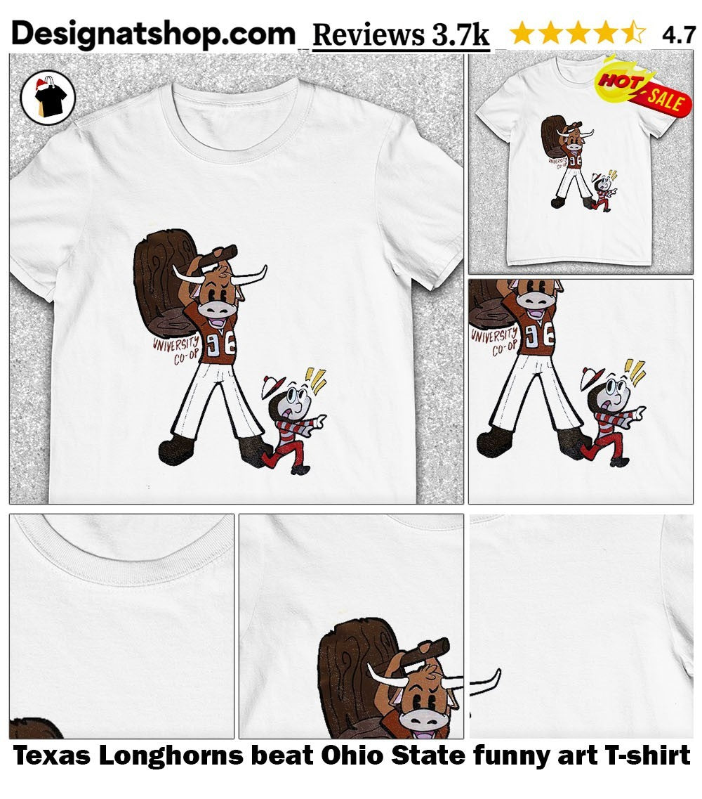 Texas Longhorns beat Ohio State funny art shirt
