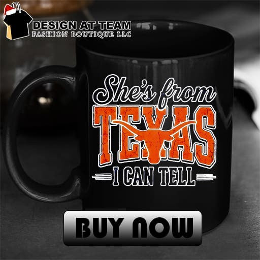 Texas Longhorns she’s from Texas I can tell t-shirt