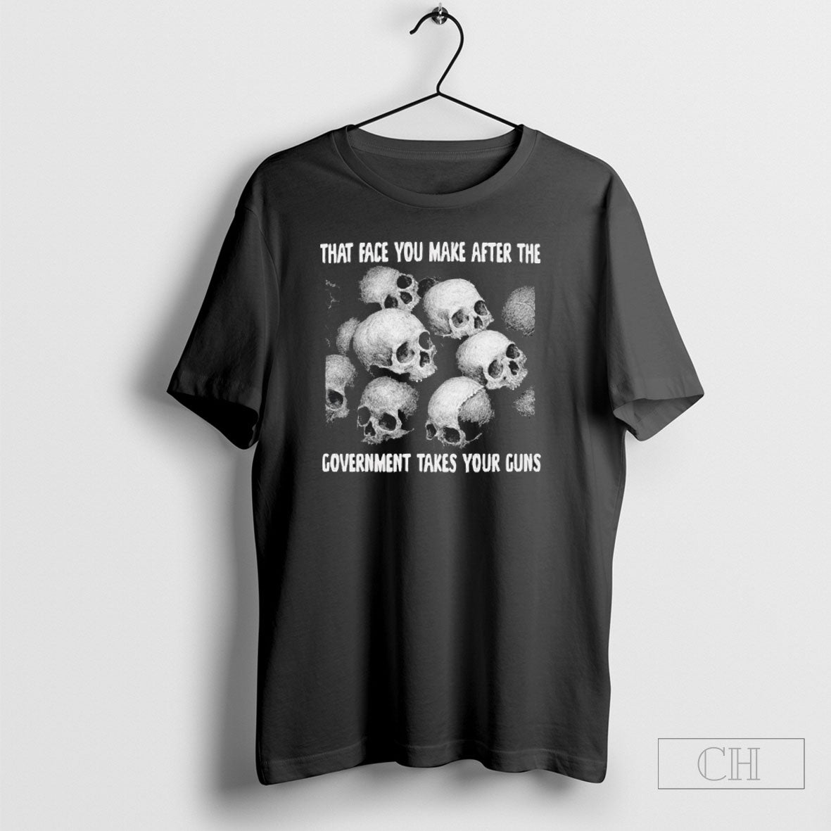 That Face You Make After The Government Takes Your Guns Shirt Tee