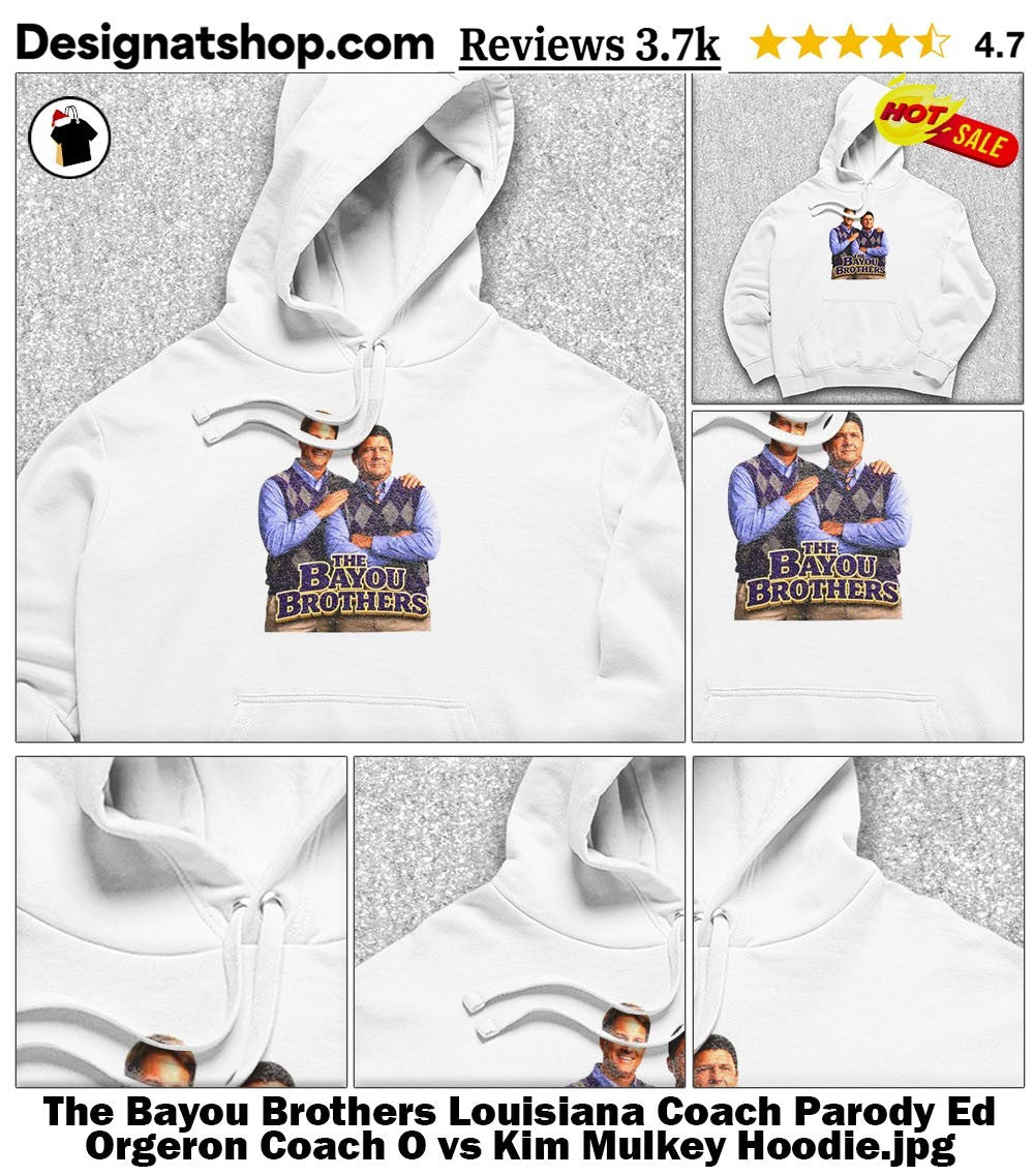 The Bayou Brothers Louisiana Coach Parody Ed Orgeron Coach O vs Kim Mulkey shirt.jpg