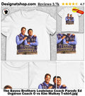 The Bayou Brothers Louisiana Coach Parody Ed Orgeron Coach O vs Kim Mulkey shirt.jpg