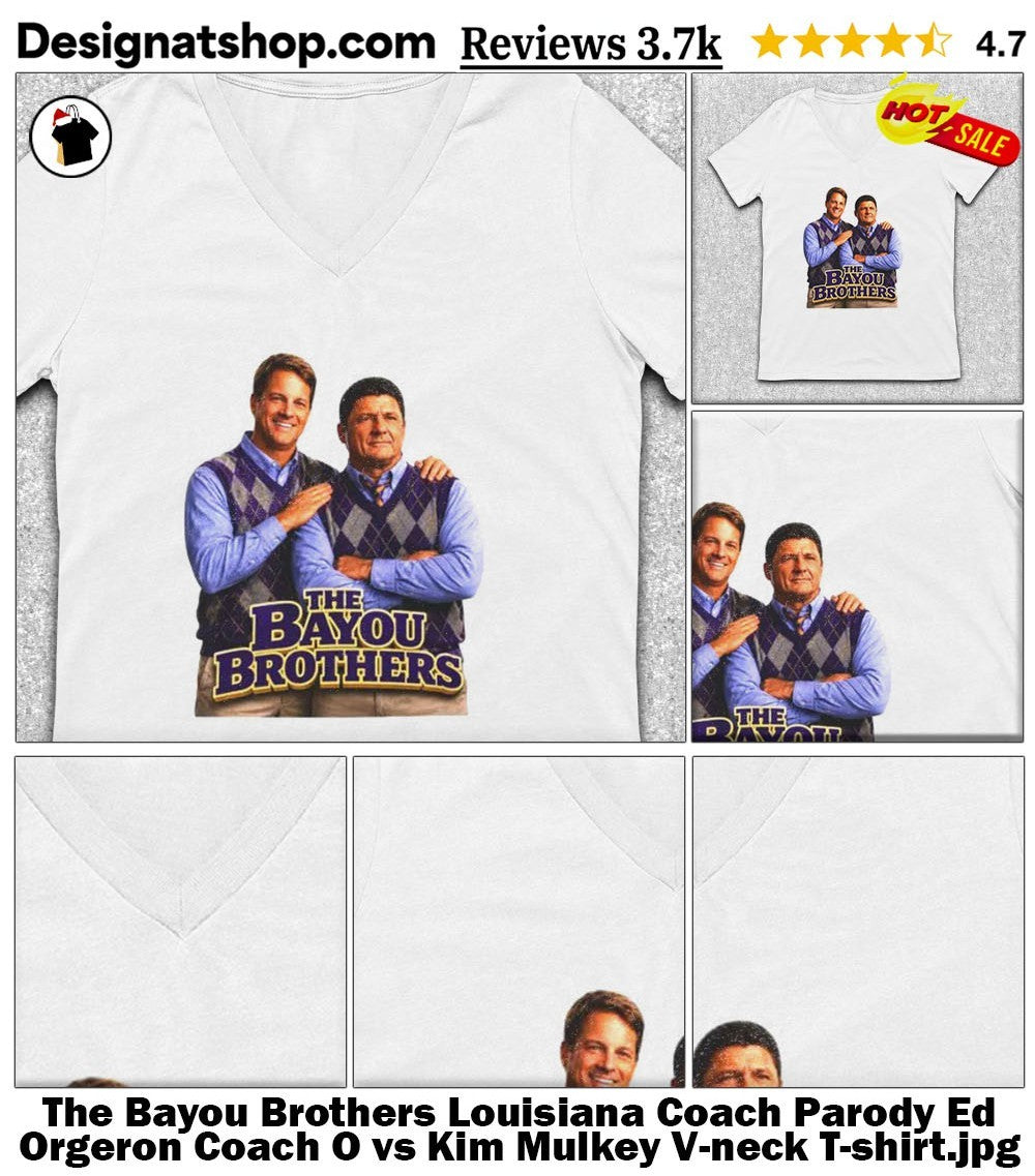 The Bayou Brothers Louisiana Coach Parody Ed Orgeron Coach O vs Kim Mulkey shirt.jpg