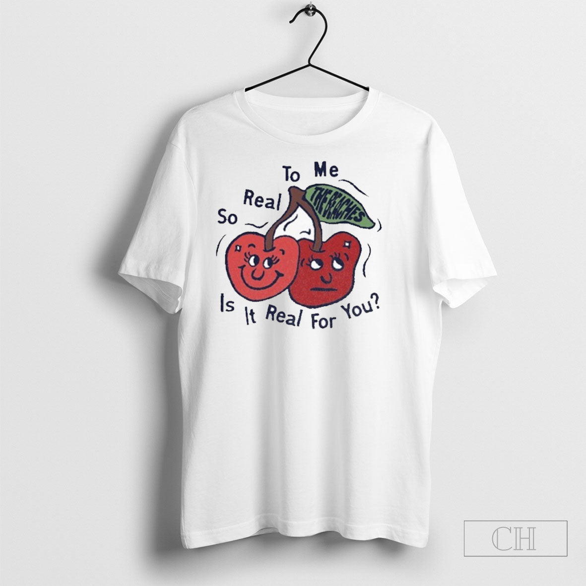The Beaches So Real To Me Is It Real For You Cherry Shirt Tee