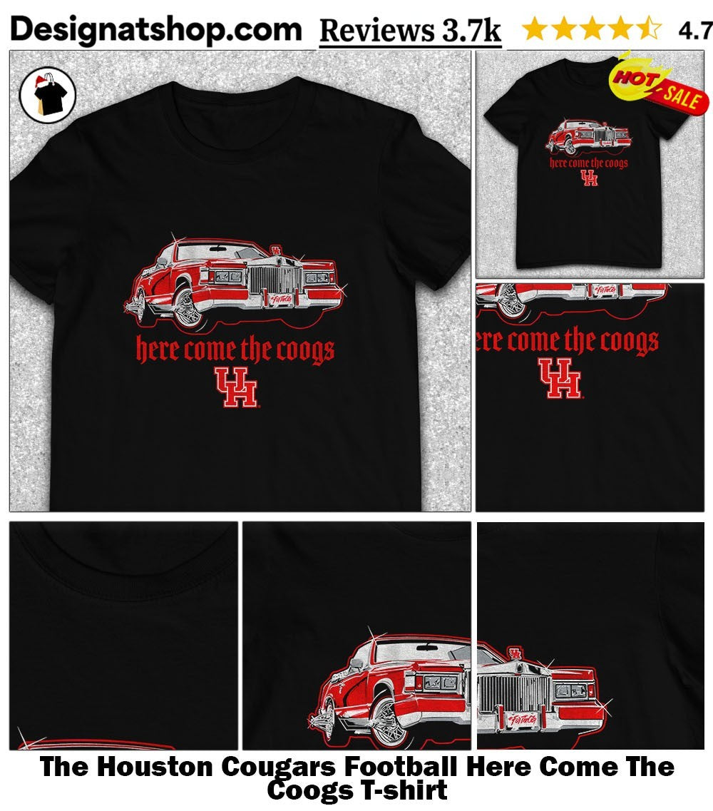 The Houston Cougars Football Here Come The Coogs shirt