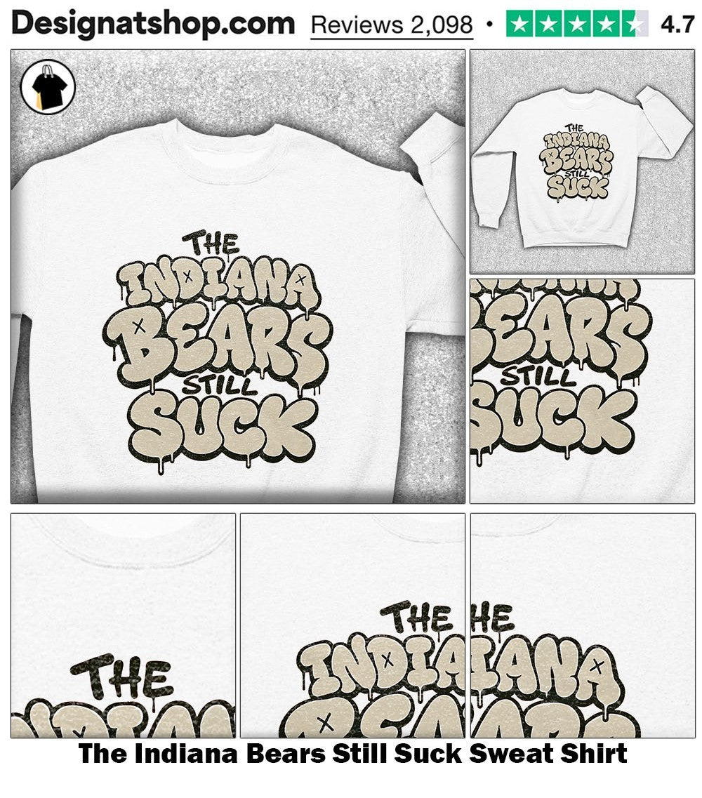 The Indiana Bears Still Suck shirt