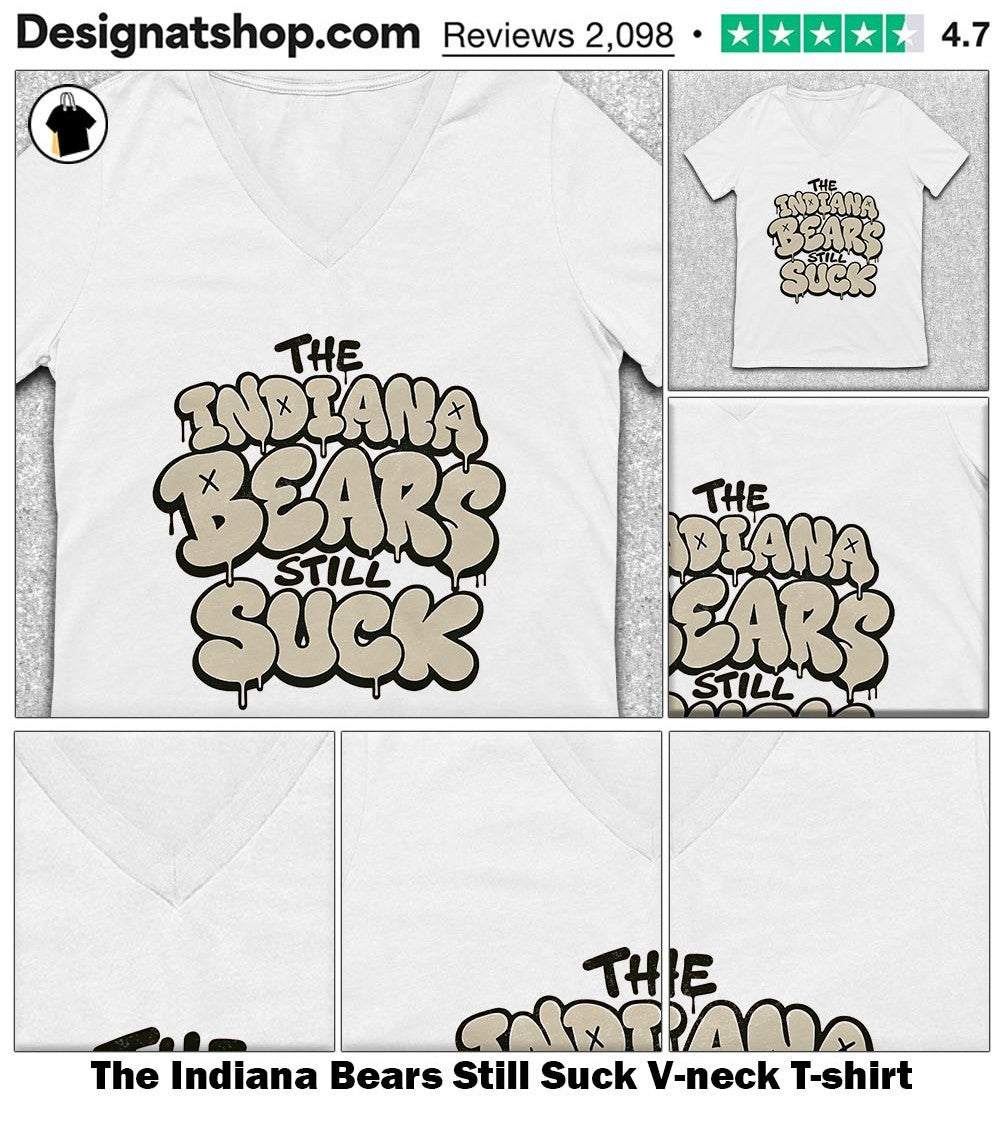 The Indiana Bears Still Suck shirt